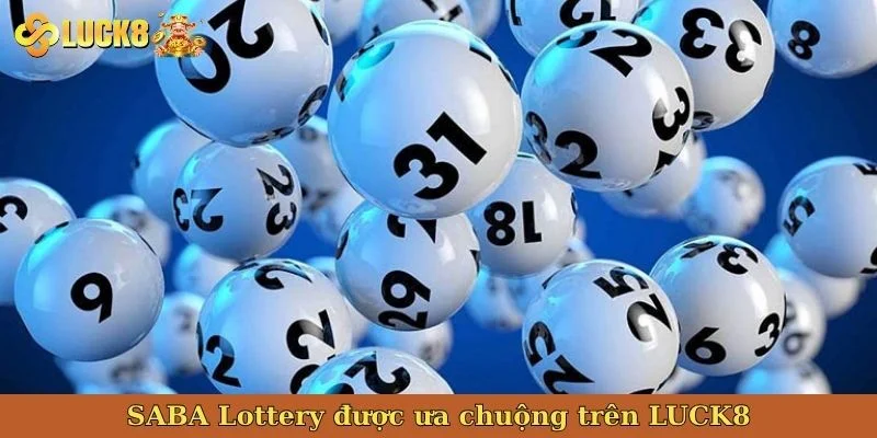 saba-lottery-duoc-ua-chuong-tren-luck8